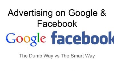 [Video] Advertising on Google & Facebook – The Dumb Way, and the Smart Way